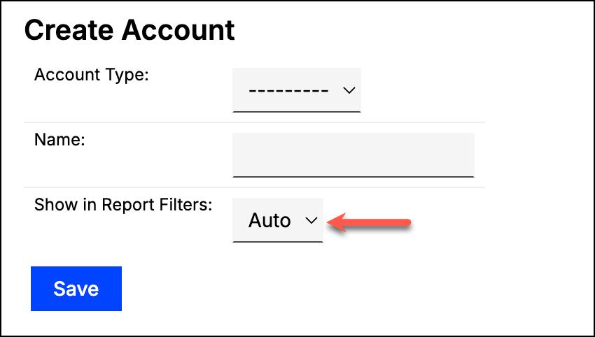 Create Account dialog with account type, name, and Show in Report Filters defaulting to Auto